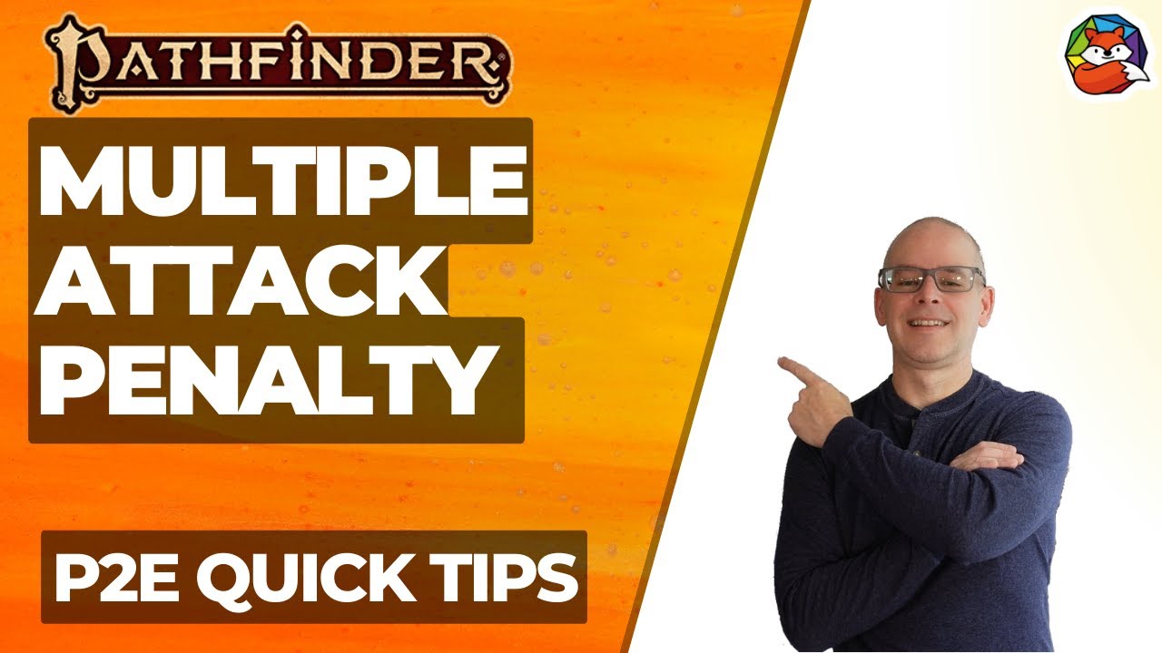 Multiple Attack Penalty: Quick Tip #11 for Pathfinder 2E