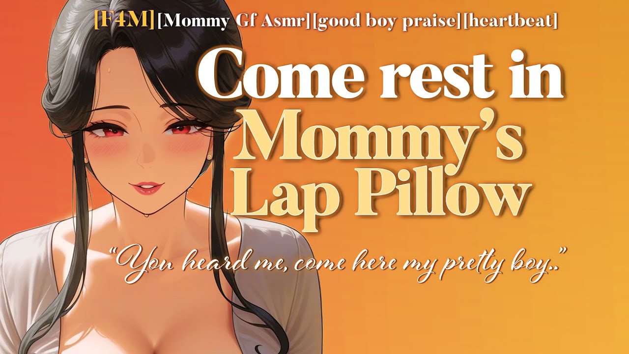 F4M ASMR | Don’t Be Shy, Rest in Mommy’s Lap-Pillow [Mommy Gf][good boy praise][heartbeat]