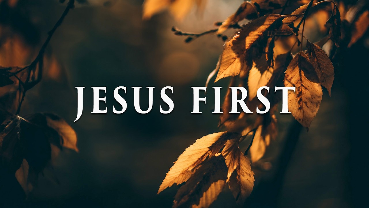 JESUS FIRST - Soaking Worship Instrumental - Quiet Time with God - Prayer Music