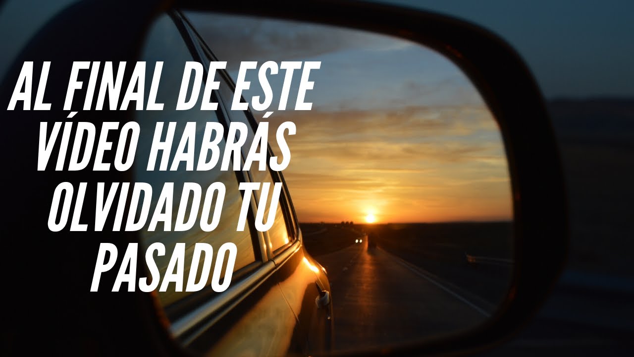 Cómo OLVIDAR El Pasado De Una Vez y Ser Libre: El Truco Que Usan Las Personas Exitosas