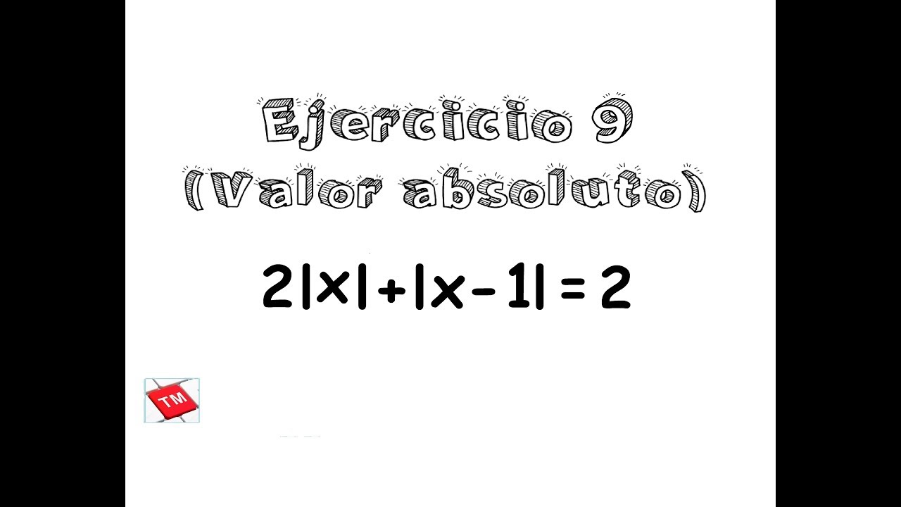 Ejercicio 9 Ecuaciones con valor absoluto