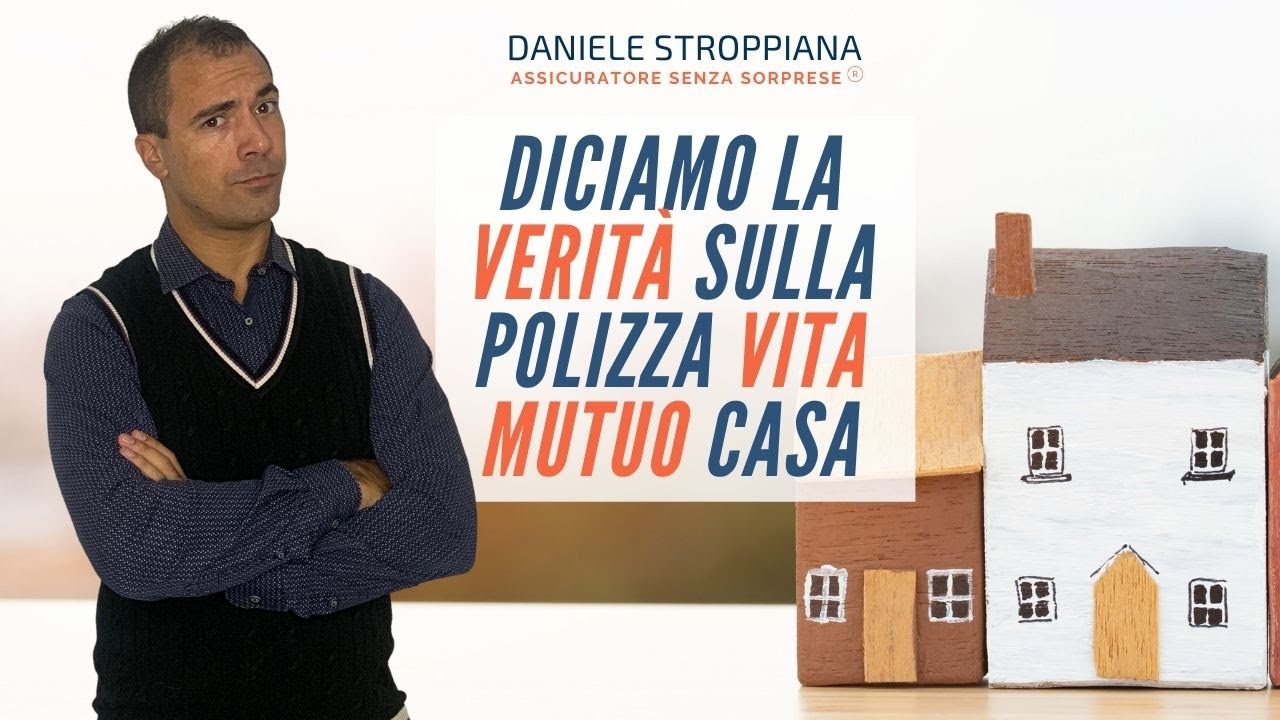 Polizza vita Mutuo Casa - diciamo la verità!