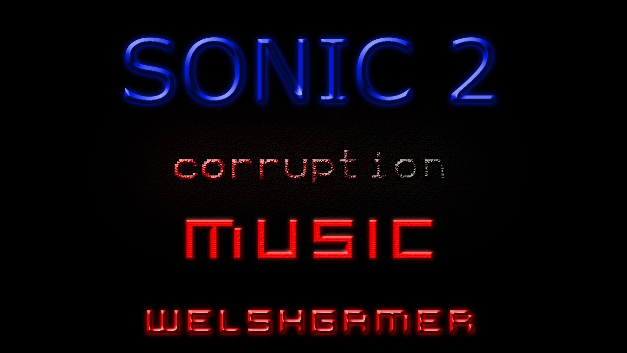 Corruption Music Showcase: Sonic The Hedgehog 2