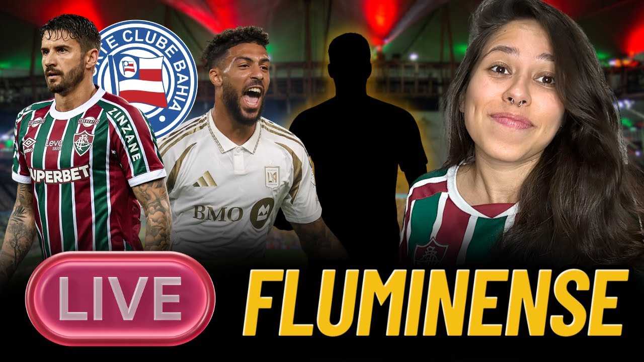 🚨 LIVE FLUMINENSE: EVERALDO DE VOLTA AO BAHIA | FLU VOLTA À CARGA POR BOUGANGA E BUSCA ZAGUEIRO?