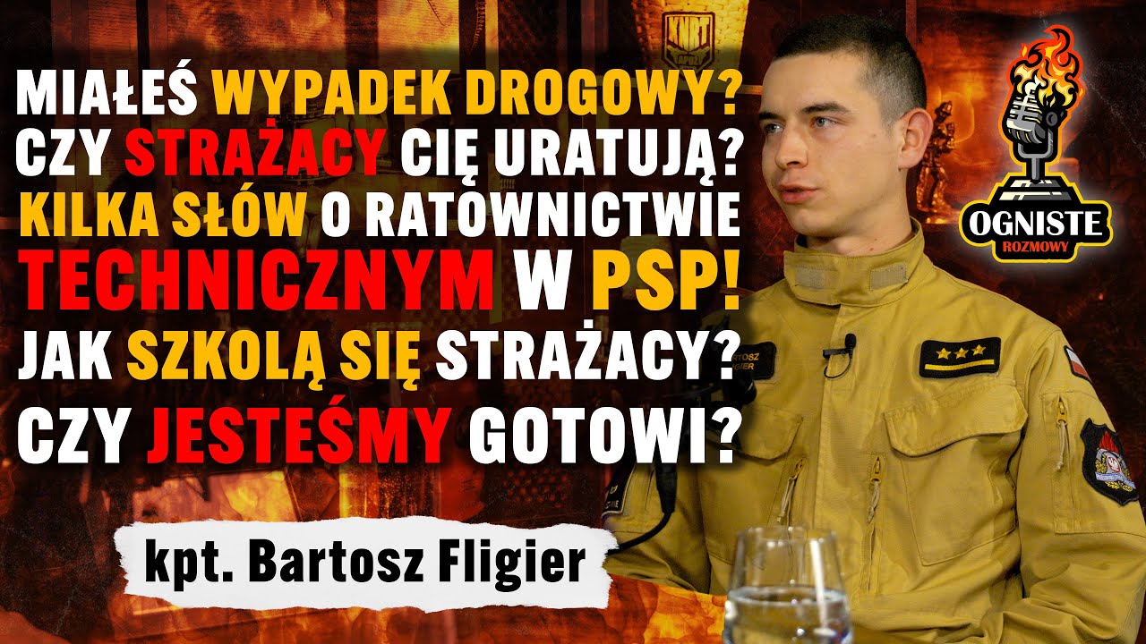 🔥Czy strażacy uratują Cię po wypadku drogowym? | kpt. Bartosz Fligier | #OgnisteRozmowy
