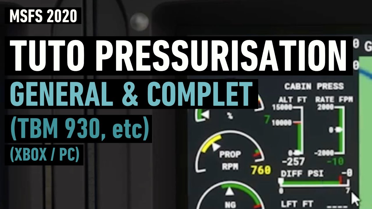 TUTO MSFS Pressurisation - Théorie et pratique - Exemple avec le TBM 930 (Xbox & PC)