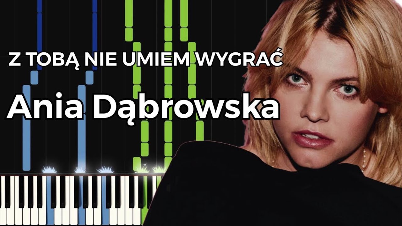 Ania Dąbrowska - Z Tobą Nie Umiem Wygrać | Piano Tutorial