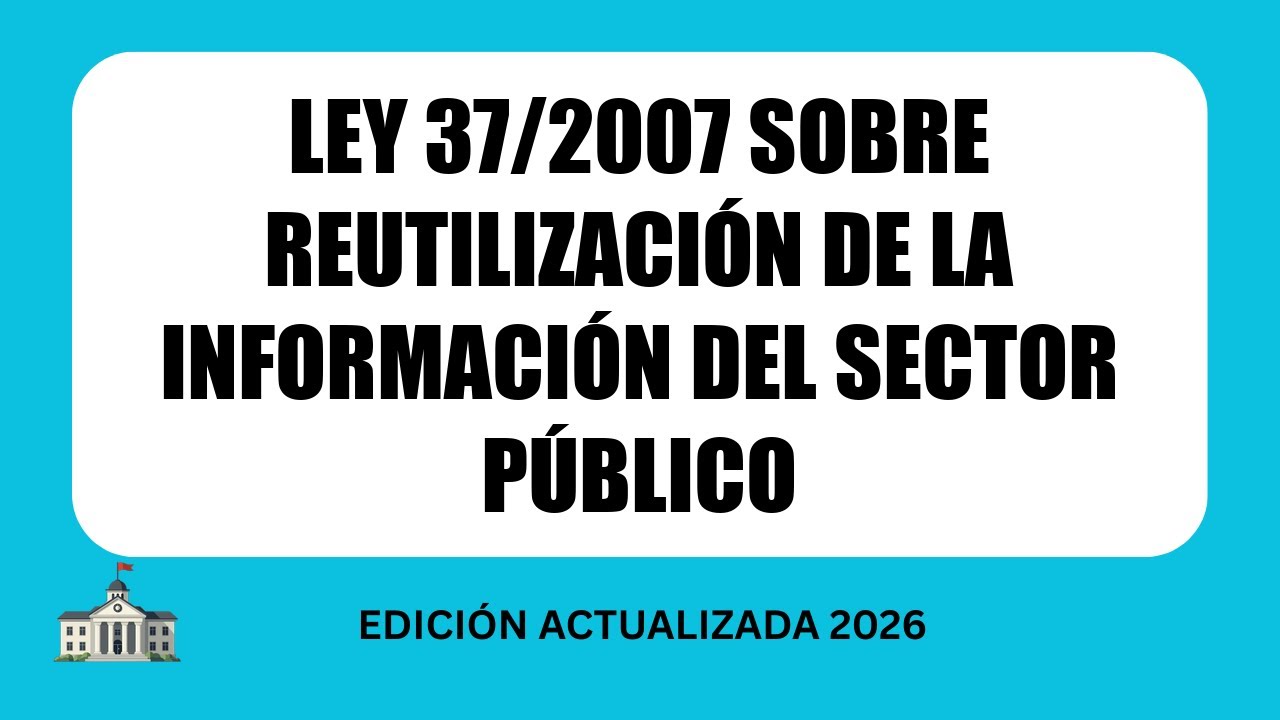 Ley 37/2007 sobre reutilización de la información del sector público | AUDIO LEY COMPLETA