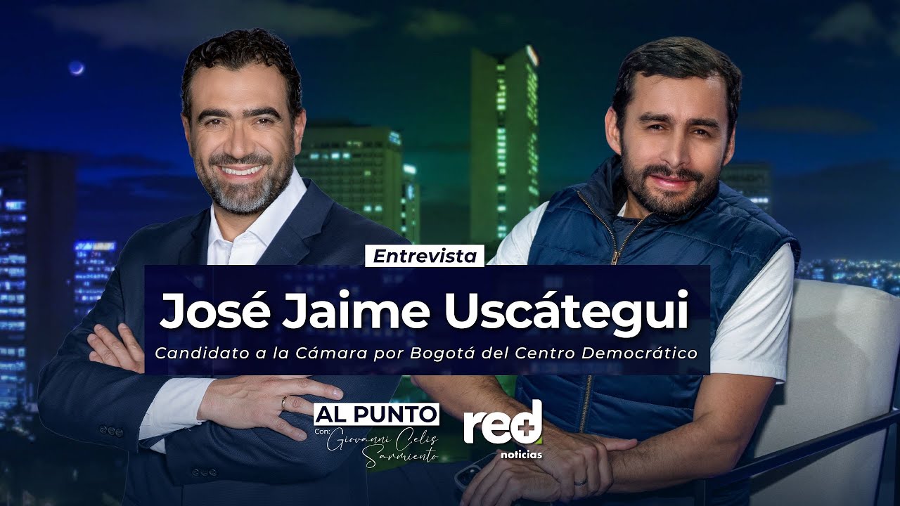 Al Punto | José Jaime Uscátegui, candidato a la Cámara por Bogotá del Centro Democrático