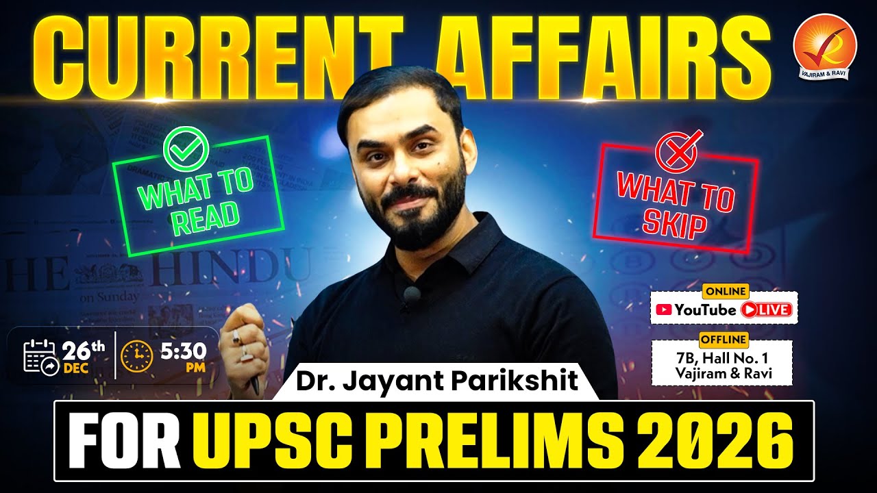 A roadmap of how to handle current affairs for prelims 2026 by Dr Jayant Parikshit