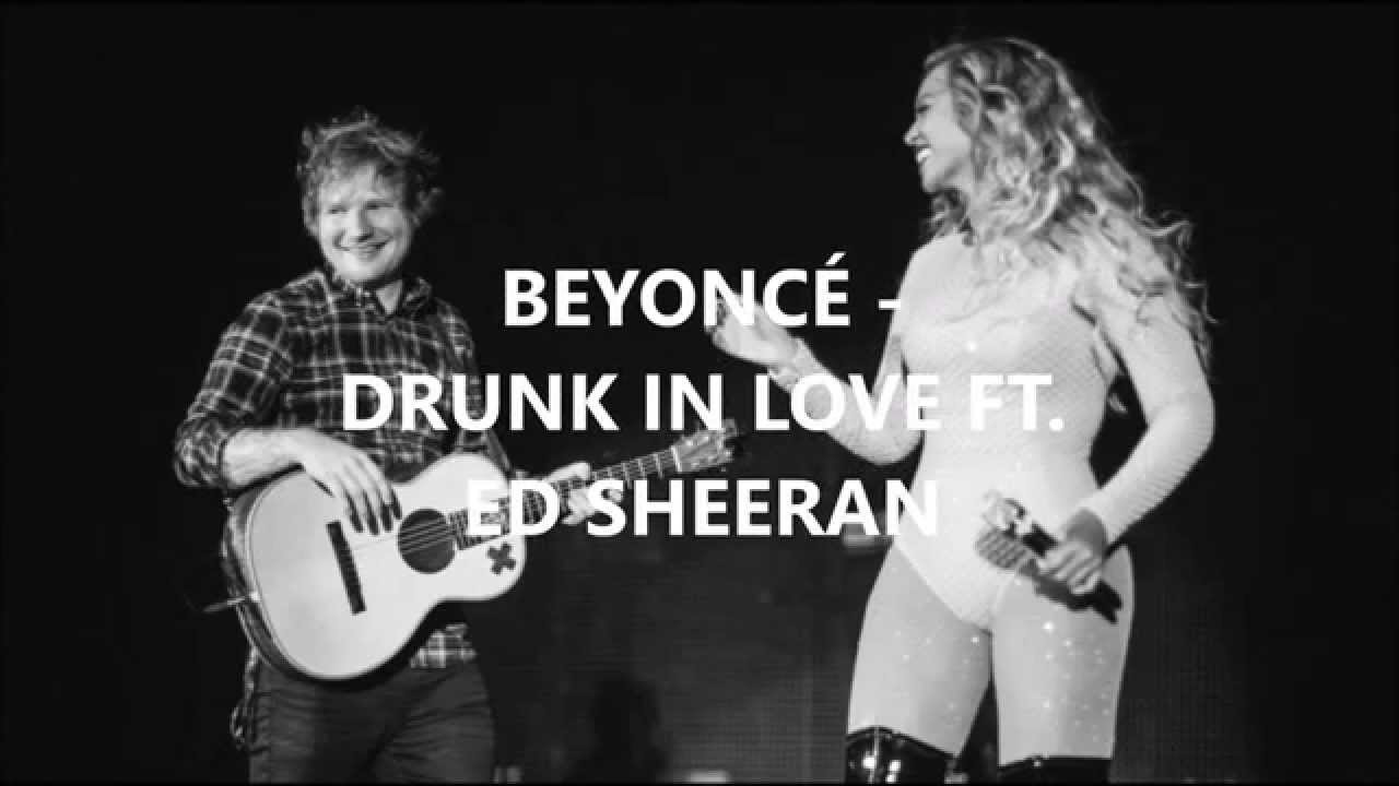 Beyoncé ft. Ed Sheeran - Drunk In Love Lyrics