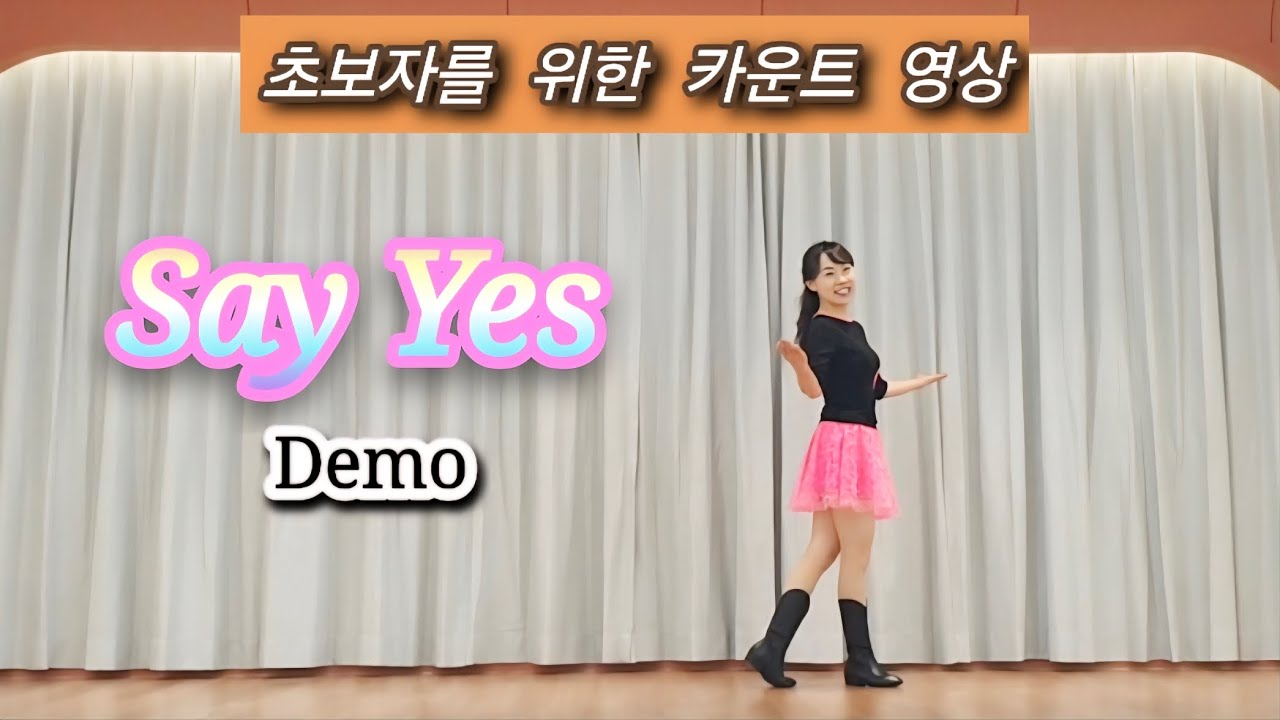 Say Yes Linedance/ 초보자를 위해 카운트하는 영상 / Improver 