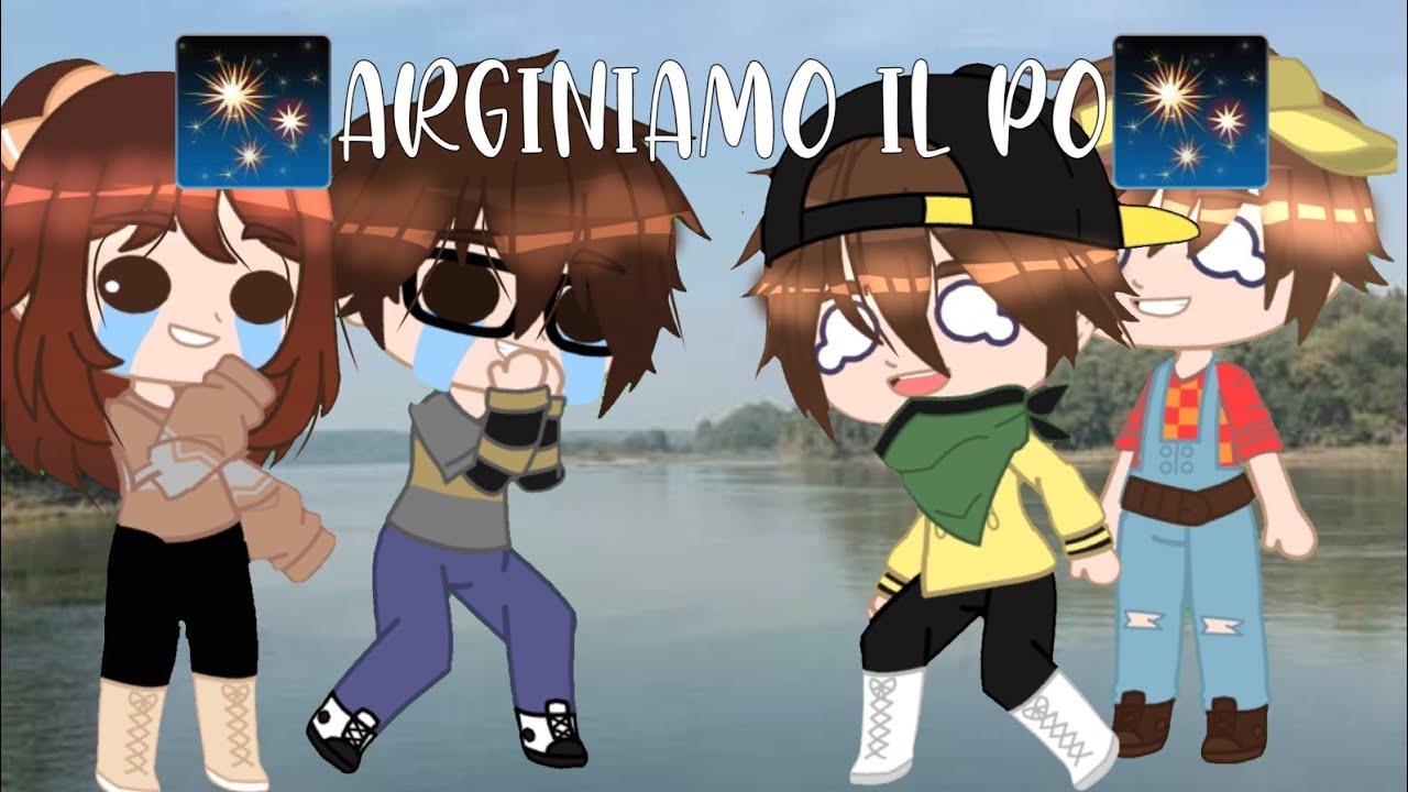 ✨Arginiamo il Po✨ | Gacha Club Tpoc | [lazy e desc]