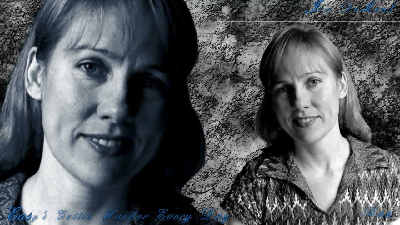 Iris DeMent ~ Easy's Gettin' Harder Every Day ~ Baz
