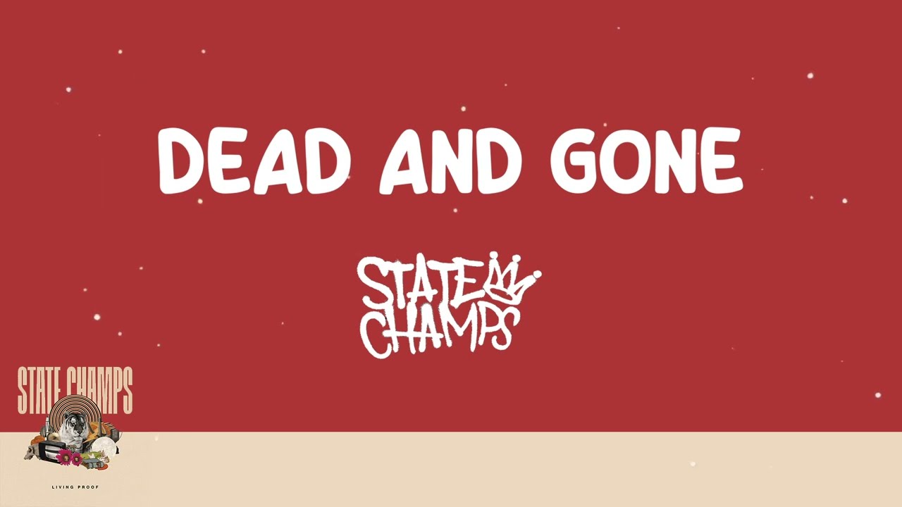 State Champs - Dead and Gone (Lyrics) 🎵