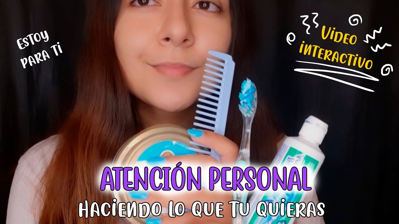 ASMR español | VIDEO INTERACTIVO | ASMR ATENCIÓN PERSONAL | Ann Vargas