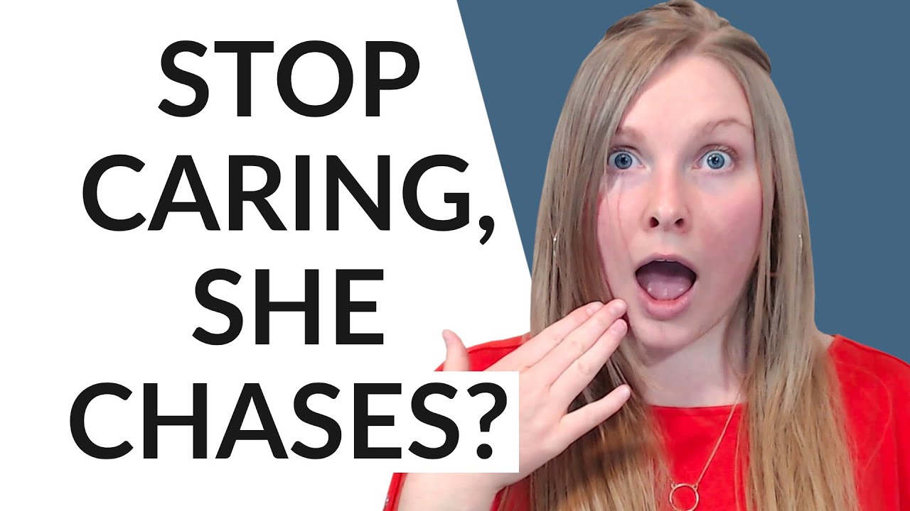 ONCE YOU STOP CARING&hellip; SHE STARTS CHASING?