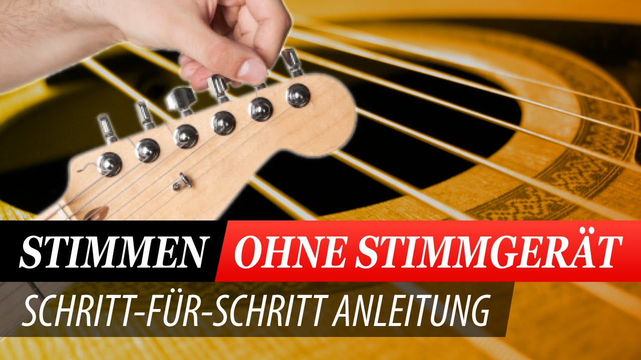 GITARRE STIMMEN - SO GEHTS OHNE STIMMGER&Auml;T