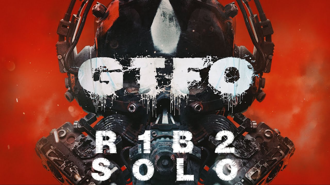 GTFO  -  ALT: // R1B2 Solo