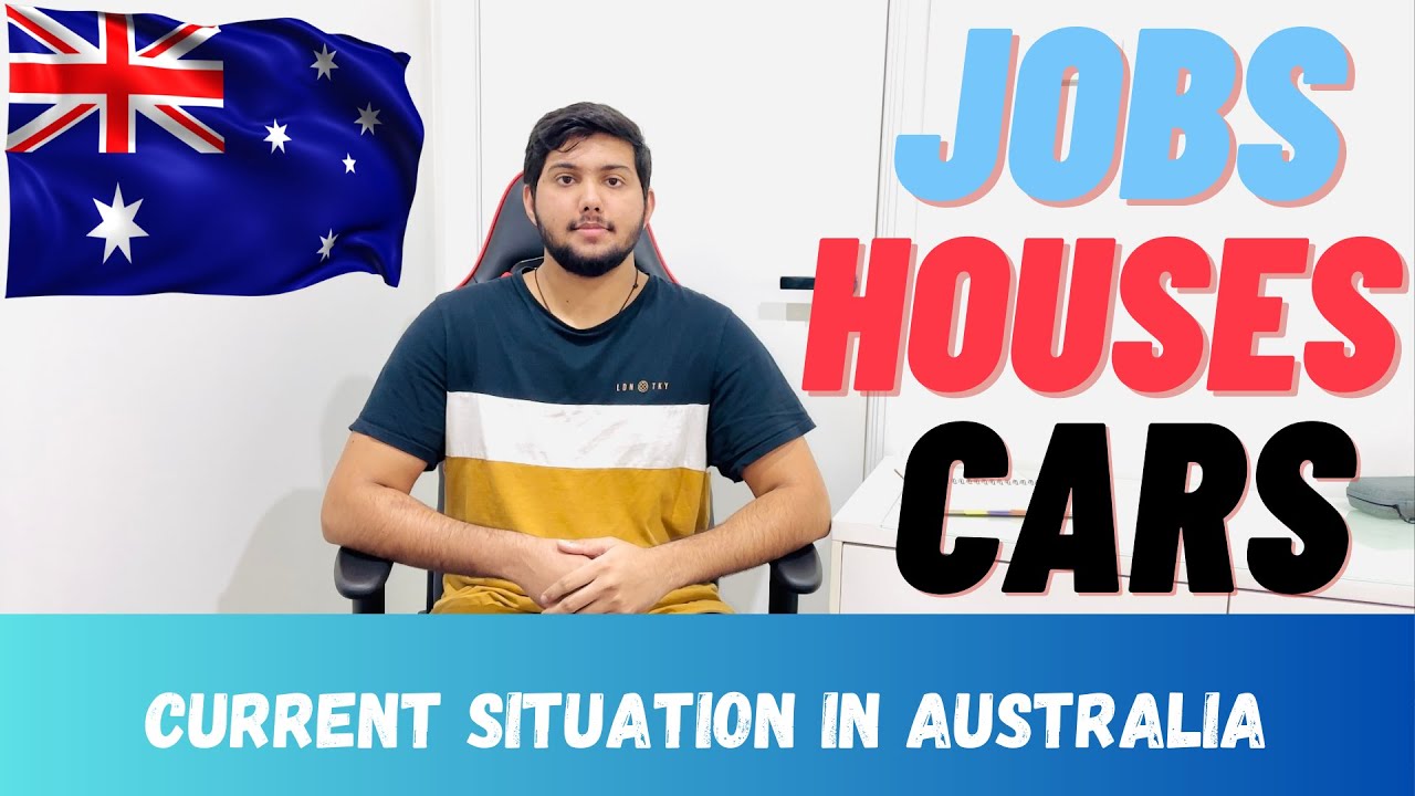 Current situation in Australia related jobs,Car,houses? 2024