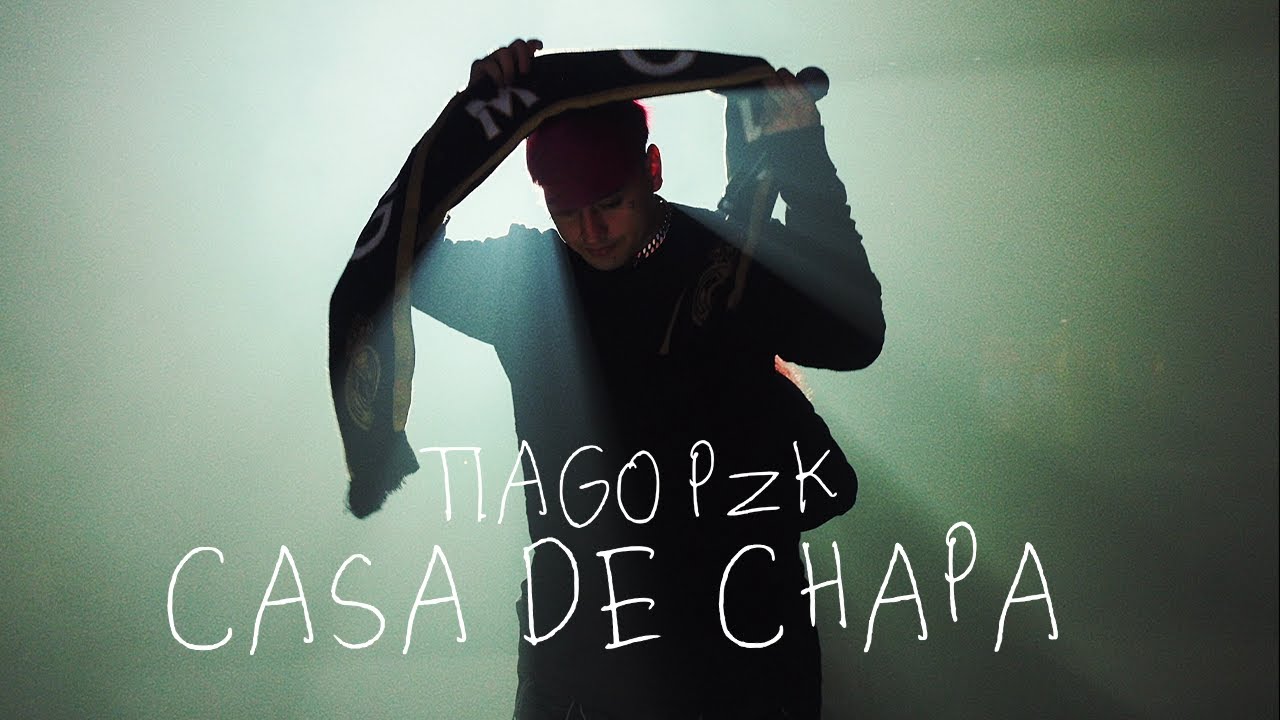 Tiago PZK - Casa de Chapa (Video Oficial)