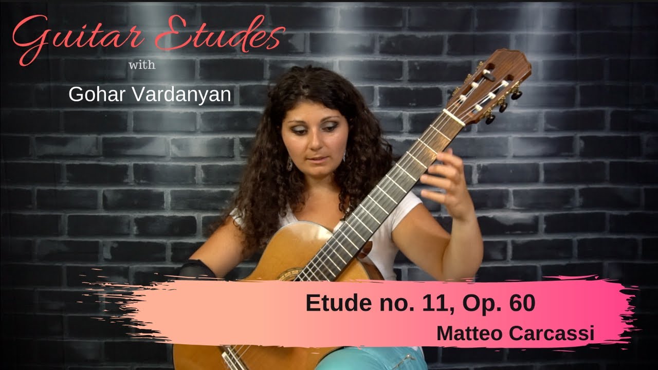 Etude no. 11, Op. 60 by Matteo Carcassi - Guitar Etude Series | Gohar Vardanyan