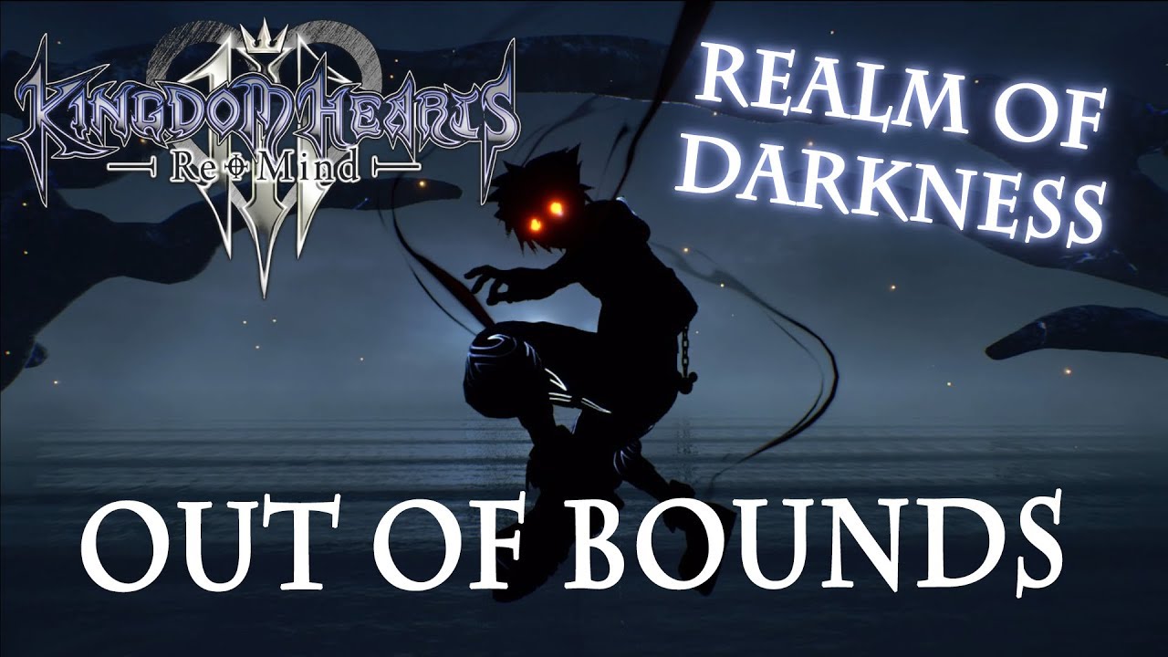Kingdom Hearts Re:Mind Out of Bounds: the Realm of Darkness