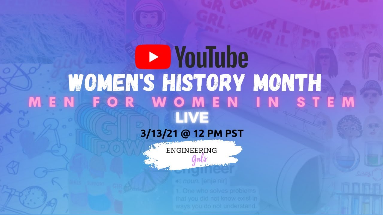 Men for Women in STEM YouTube LIVE | Engineering Gals