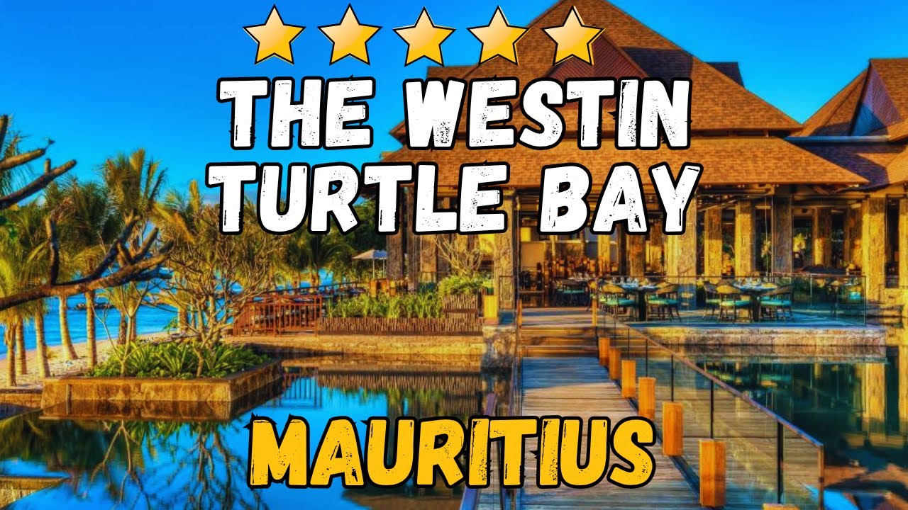 Обзор курортного спа-отеля Westin Turtle Bay Resort & Spa Mauritius – роскошь, рестораны и развле...