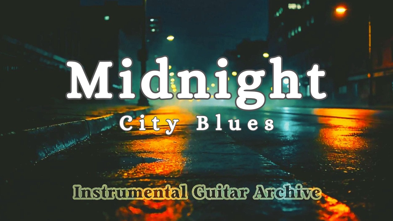 Midnight City Blues Guitar Instrumental • Late Night Listening, Relaxation,  Reading & Reflection.