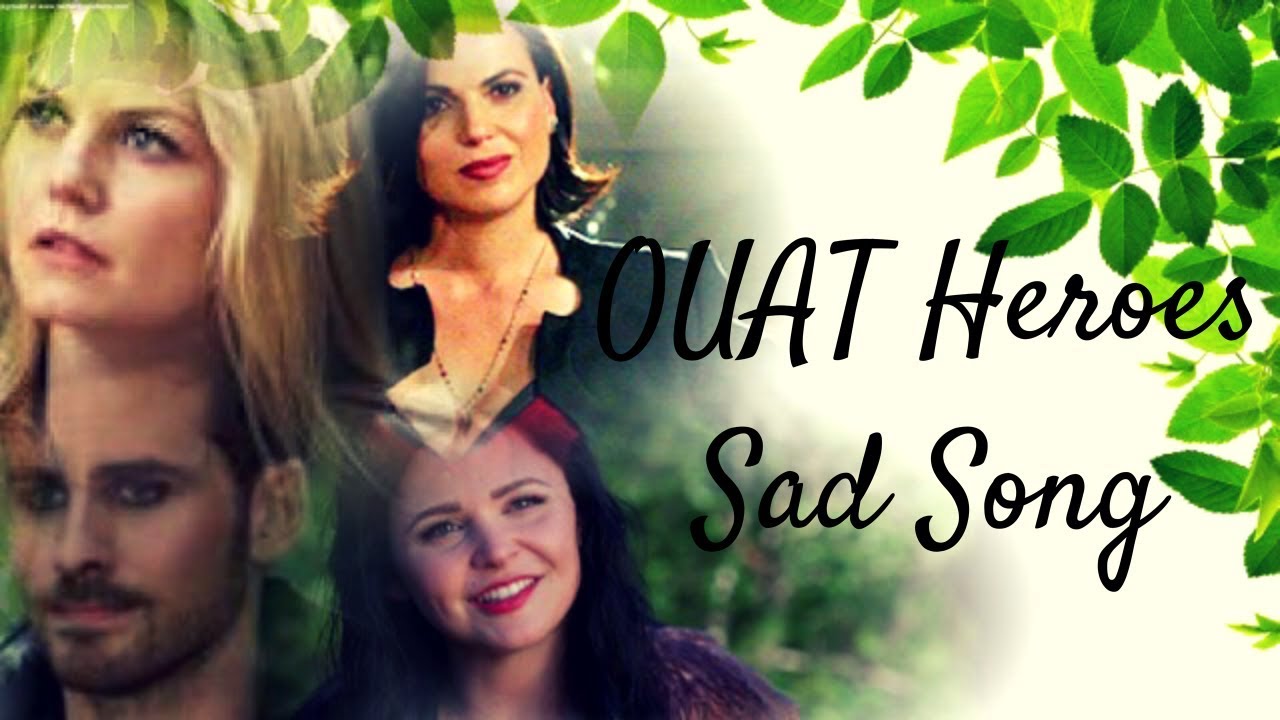 The Heroes Of OUAT - Sad Song
