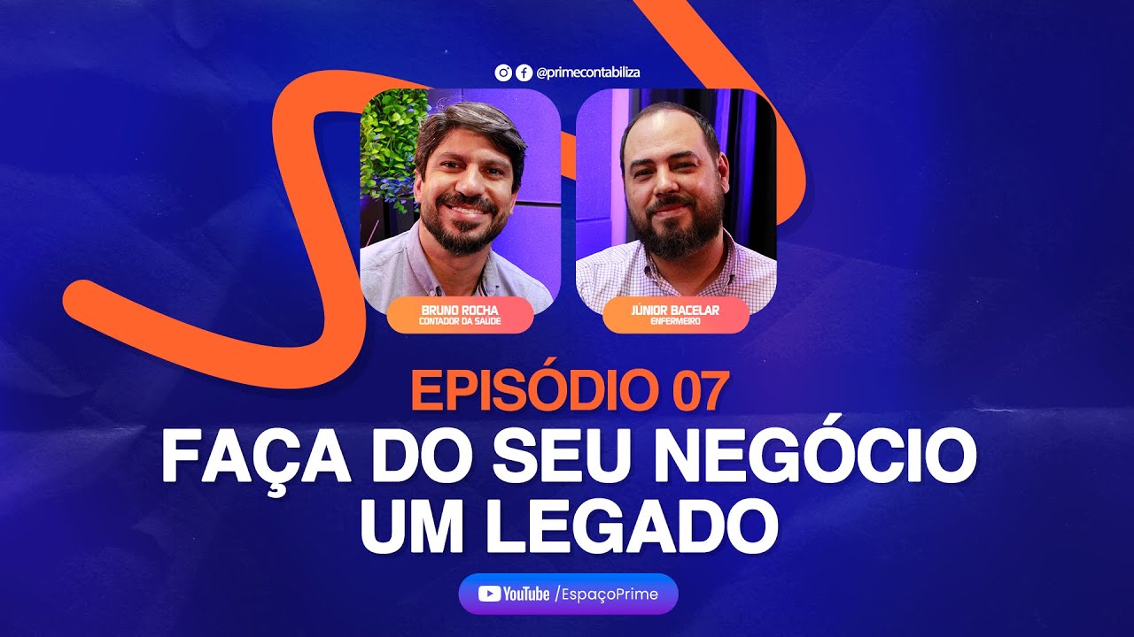 Episódio 07 | Faça do seu NEGÓCIO um LEGADO