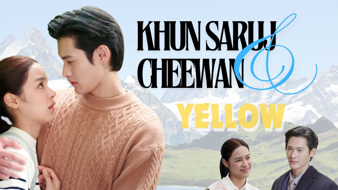 KHUN SARUJ (คุณสารัช) X CHEEWAN (ชีวาน) • DHEVAPROM: PONCHEEWAN (พรชีวัน) | YELLOW