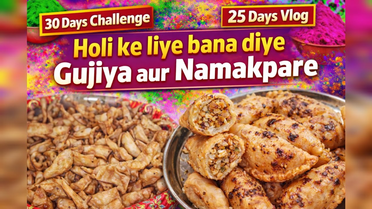 Holi Special Vlog 🎨 Gujiya + Namakpare Banaye Ghar Par | Day 25