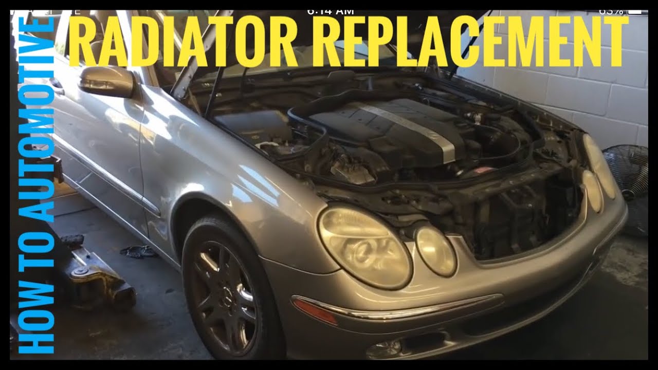 How to Replace the Radiator on a 2003 Mercedes E320