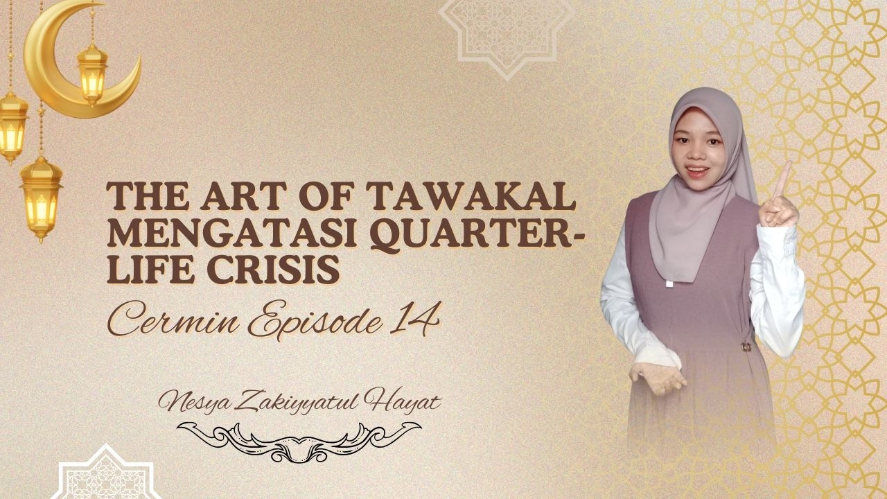 Ceramah Satu Menit (CERMIN) EPS 14 | NESYA | The Art of Tawakal Mengatasi Quarter-Life Crisis