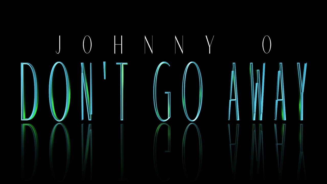 JOHNNY O - DON'T GO AWAY (intro outro edit djmixx) 122BPM