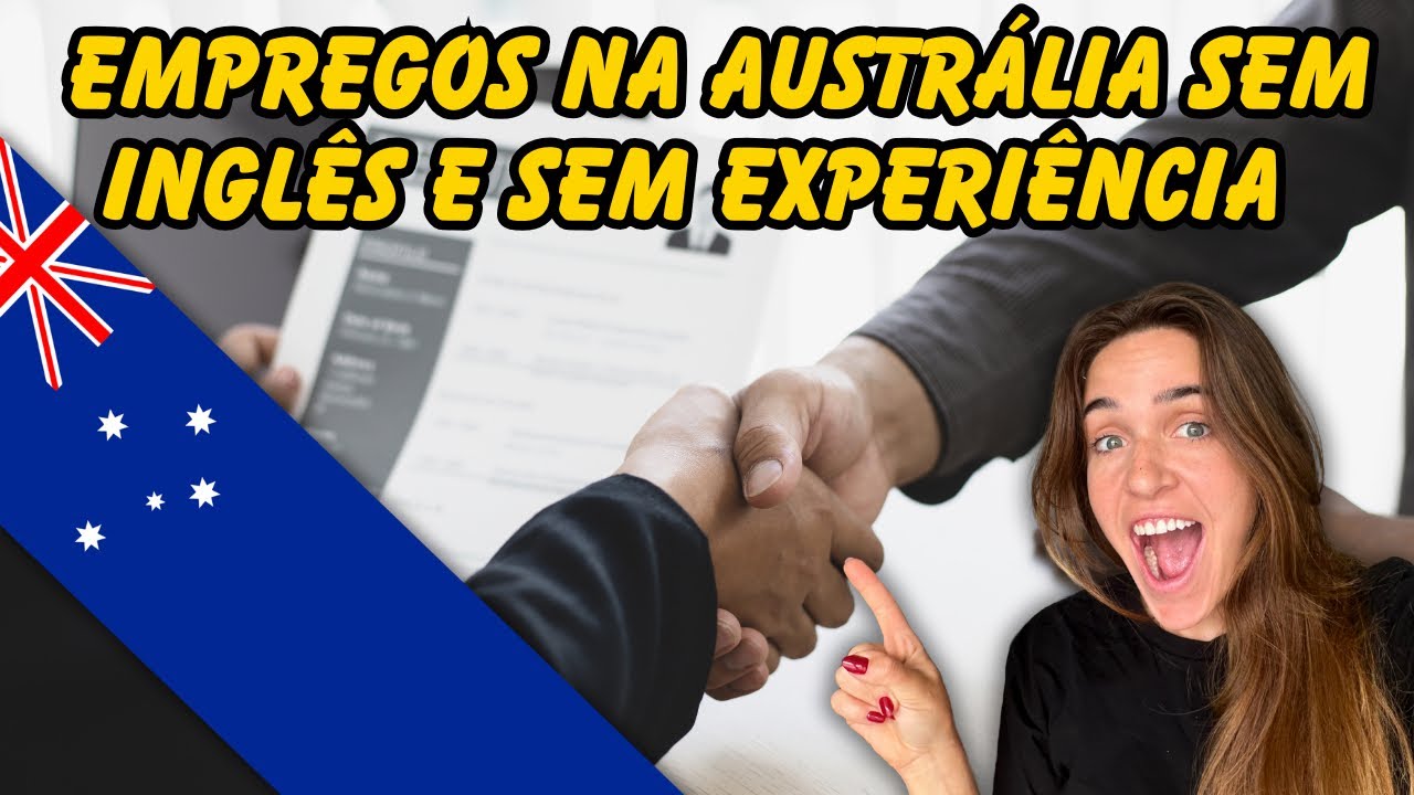 COMO CONSEGUIR EMPREGO NA AUSTR&Aacute;LIA SEM EXPERI&Ecirc;NCIA E SEM INGL&Ecirc;S!