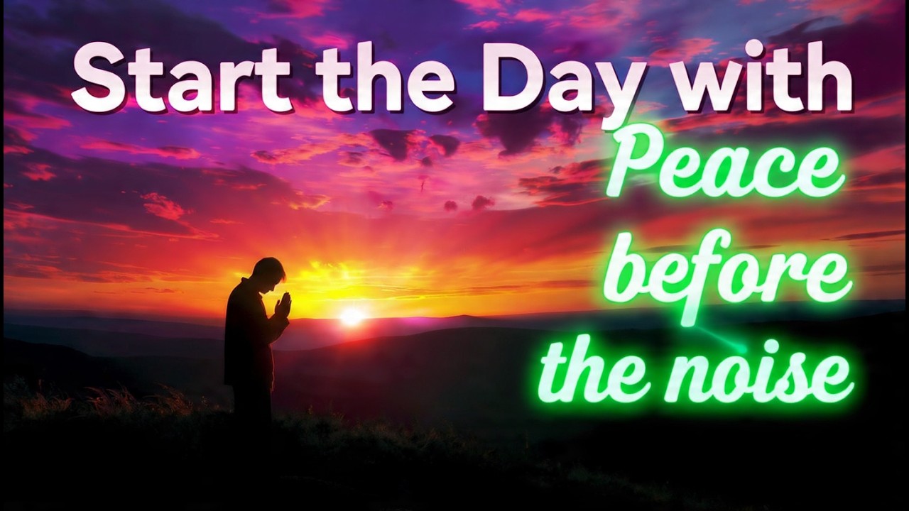 Morning Prayer for Peace Before the World Wakes Up