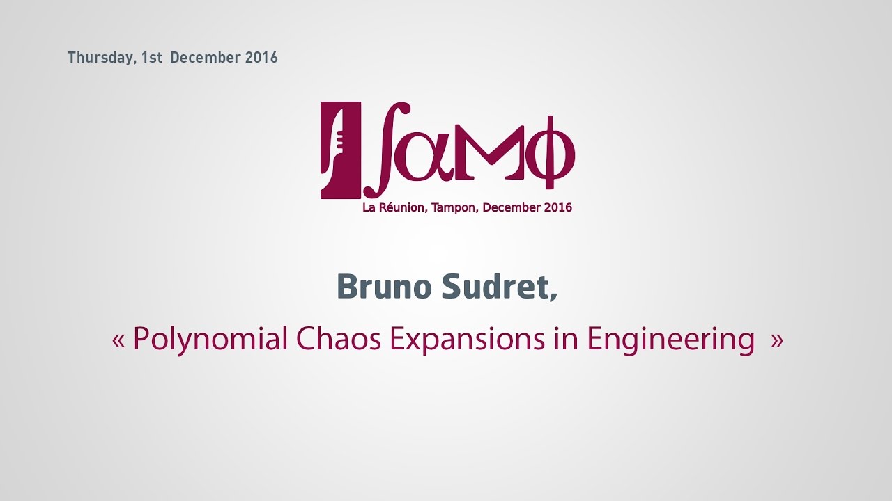 Samo 2016: Polynomial Chaos Expansions in Engineering, Bruno SUDRET