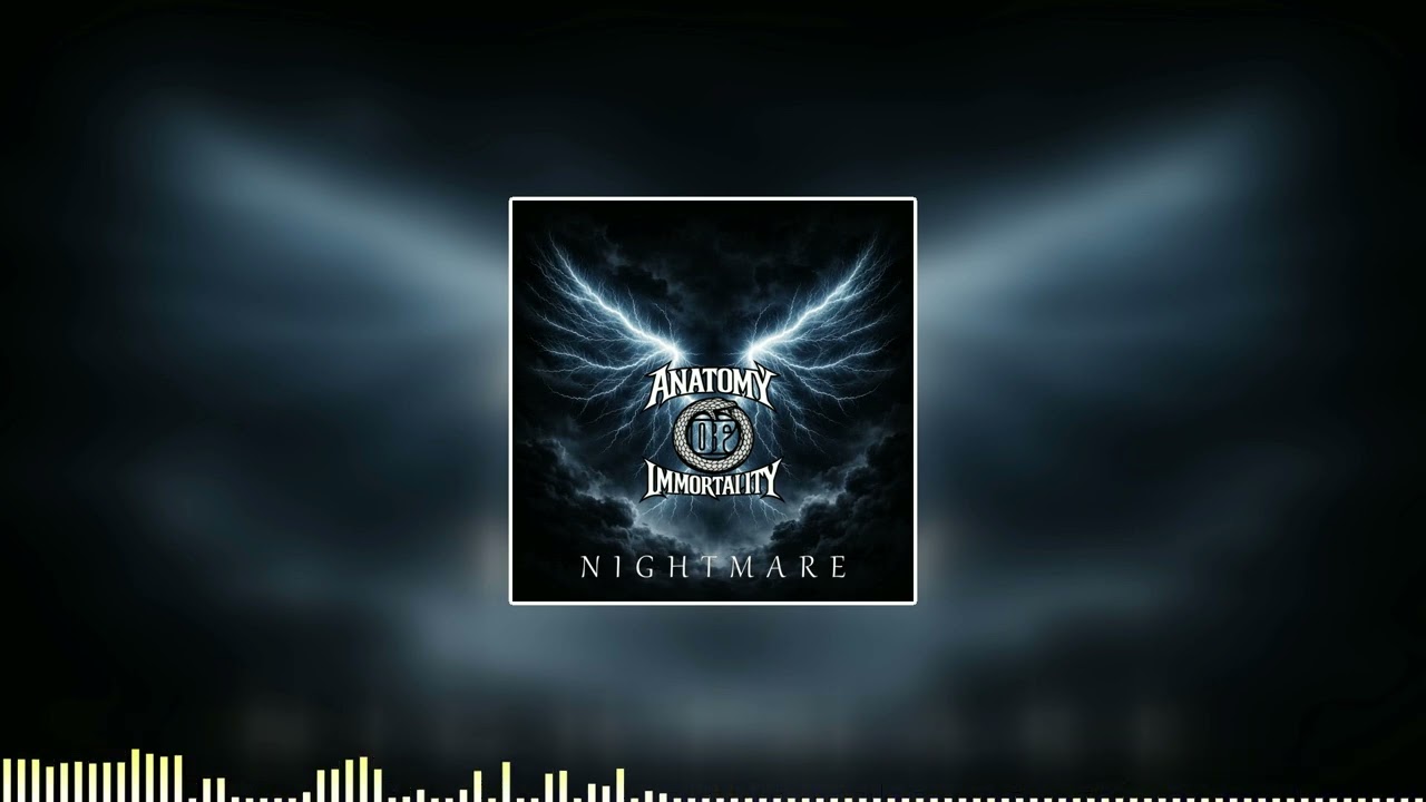 Anatomy of Immortality - Nightmare