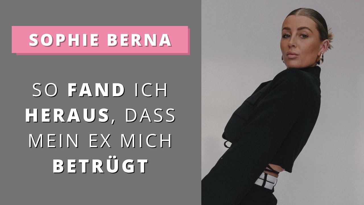 Sophie Berna: Betrügen I Trennungsschmerz I Selbstliebe