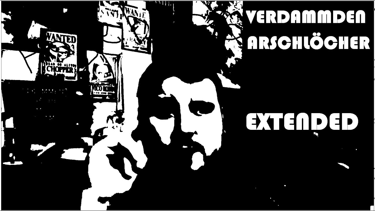 Verdammden Arschlöcher (Extended)