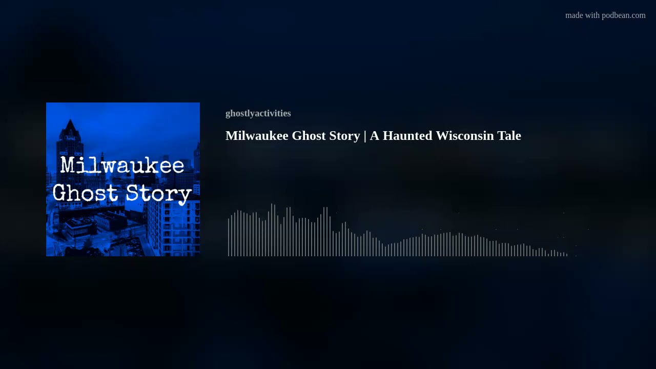 Milwaukee Ghost Story | A Haunted Wisconsin Tale