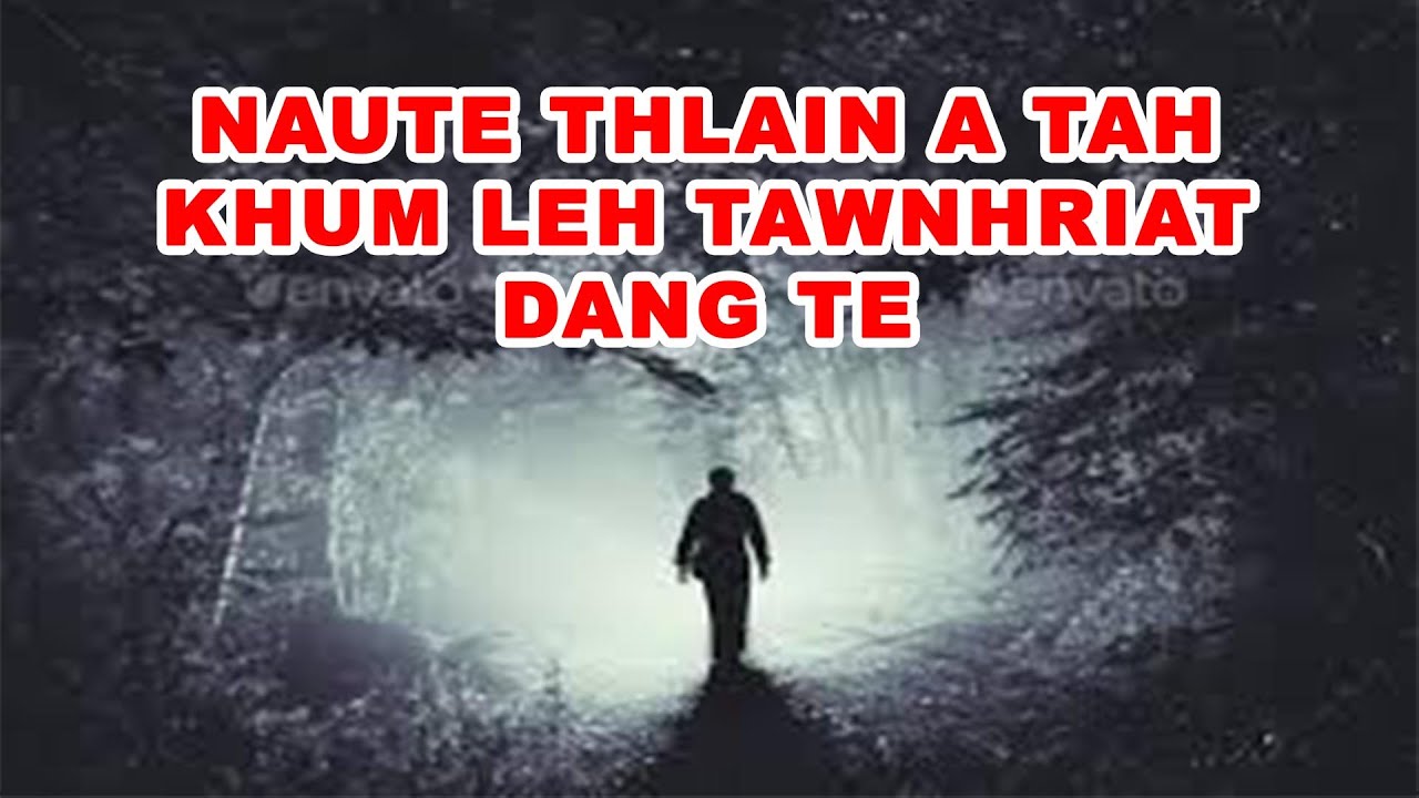 Naute thlain a tah khum| A in luahah luahpuitu a hriat ngai loh an awm| Mizo tawnhriat