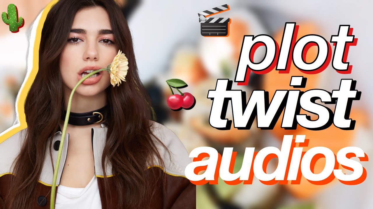PLOT TWIST AUDIOS🍒