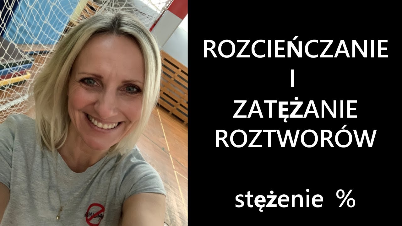 ROZCIEŃCZANIE i ZATĘŻANIE roztworów STĘŻENIE %, ZADANIA KROK PO KROKU. chemia #20