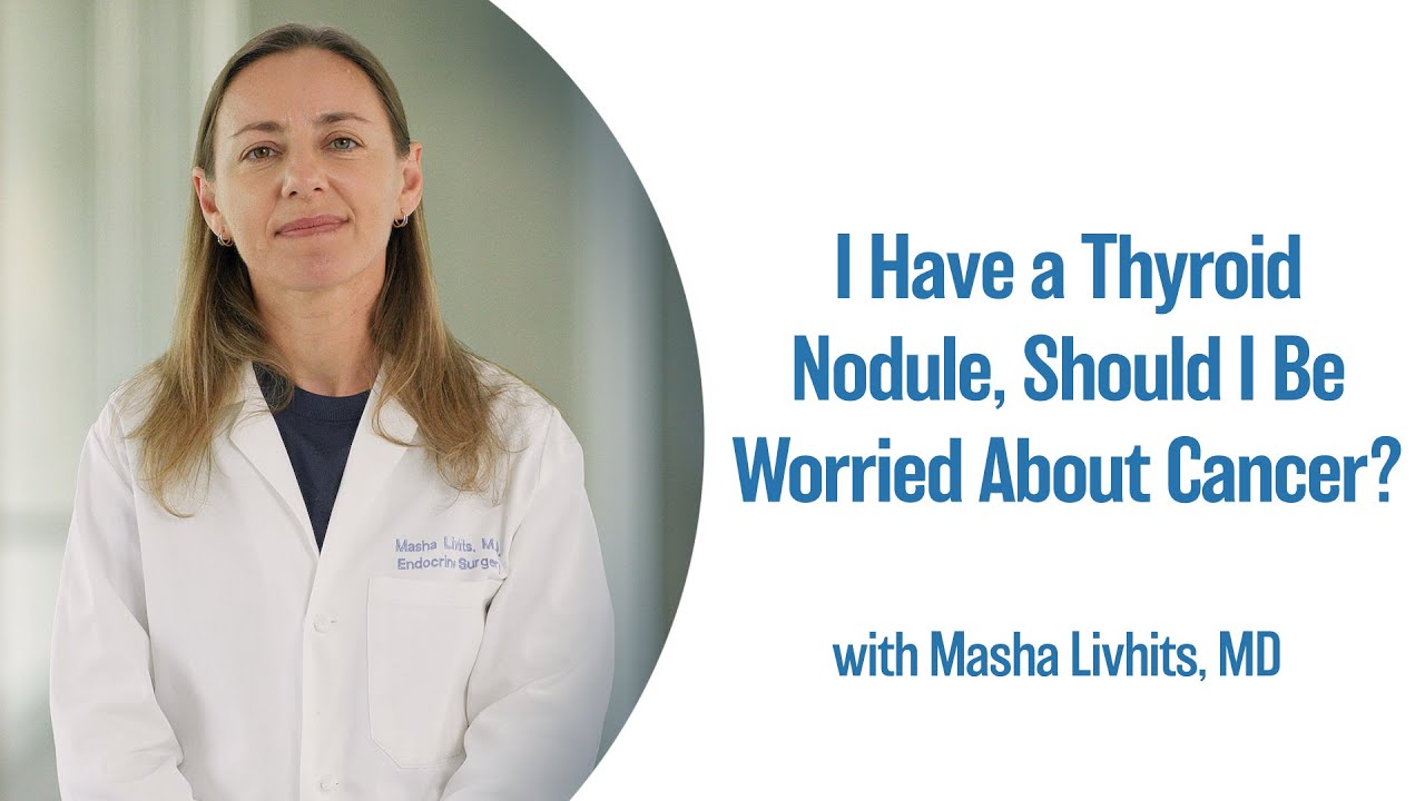 I Have a Thyroid Nodule, Should I Be Worried About Cancer? | UCLA Endocrine Center