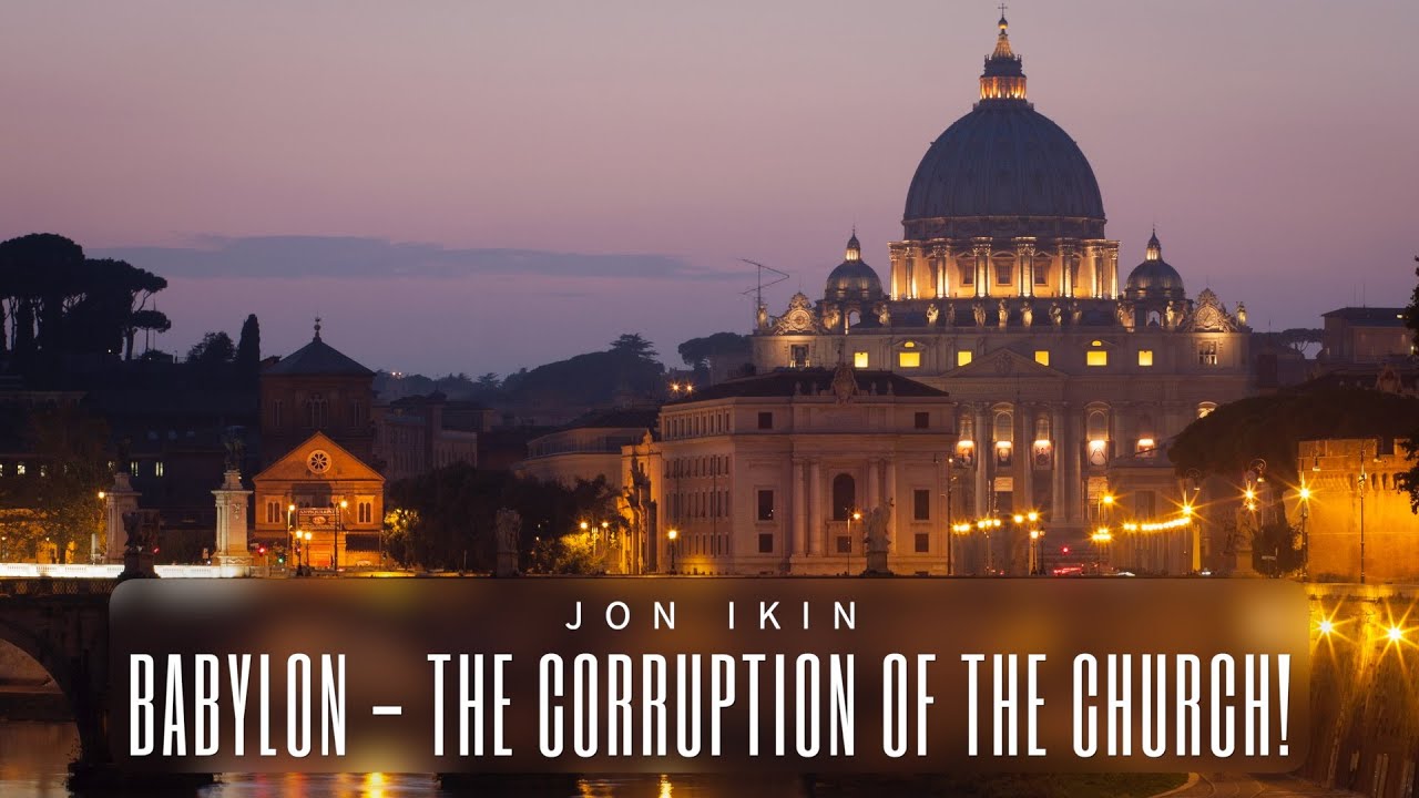 Babylon - The Corruption of The Church - Jon Ikin