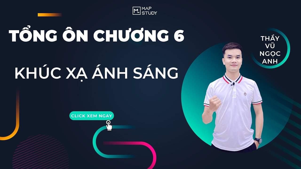 Vật lý lớp 11 - Chương 6 - Khúc xạ ánh sáng - Thầy VNA